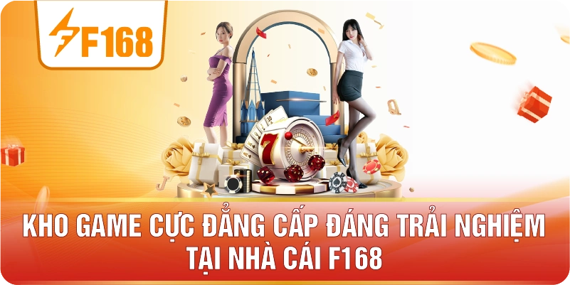 Kho game cực đẳng cấp đáng trải nghiệm tại nhà cái F168